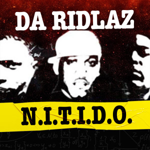 Da Ridlaz的專輯N.I.T.I.D.O. (Explicit)