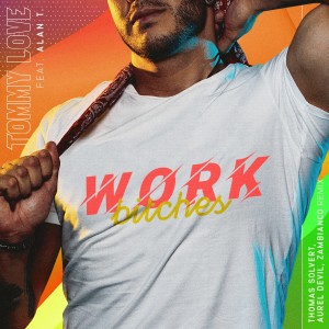 收聽DJ Tommy Love的Work Bitches (Thomas Solvert, Aurel Devil & Zambianco Remix)歌詞歌曲