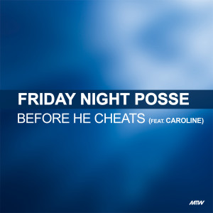 Friday Night Posse的專輯Before He Cheats