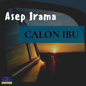 Dengarkan Calon Ibu lagu dari Asep Irama dengan lirik