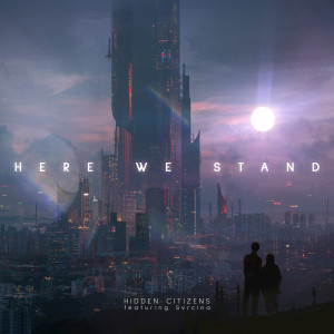 Listen to Here We Stand song with lyrics from Hidden Citizens