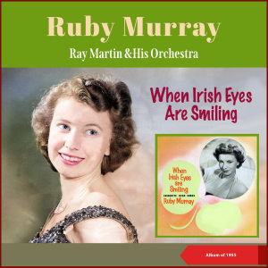 Ray Martin and His Orchestra的專輯When Irish Eyes Are Smiling (Album of 1955)