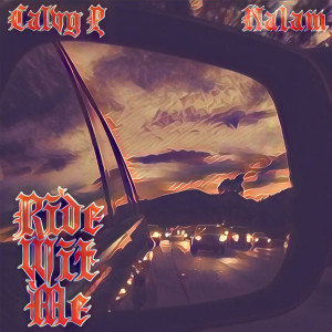 收聽Calvy P的Ride Wit Me (Explicit)歌詞歌曲