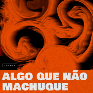 Album Algo Que Não Machuque from Zander