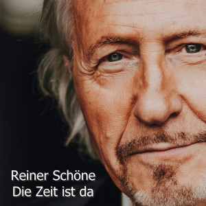 收听Reiner Schöne的Die Zeit Ist Da歌词歌曲