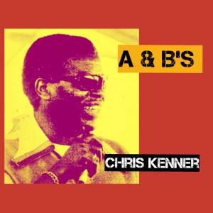 Chris Kenner的專輯A & B'S