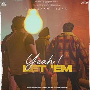 Listen to Yeah Let Em song with lyrics from Jaskaran Riarr