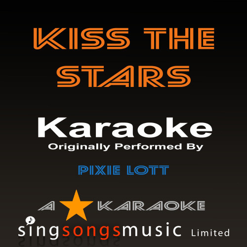 Kiss the Stars (Originally Performed By Pixie Lott) [Karaoke Audio Version] (Karaoke Audio Version)