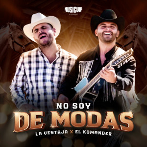 Listen to No Soy De Modas song with lyrics from La Ventaja