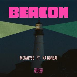 收聽Monalyse的Beacon (feat. Na Bonsai) (Explicit)歌詞歌曲