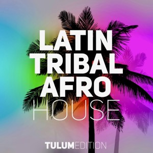 Various Artists的專輯Latin Tribal Afro House Tulum Edition
