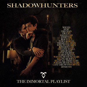 Album Shadowhunters - The Immortal Playlist from Various Artists