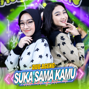 Dengarkan Suka Sama Kamu lagu dari Duo Ageng dengan lirik