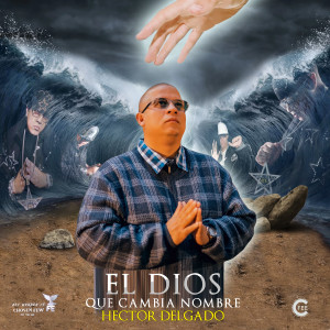 Hector Delgado的專輯El Dios Que Cambia Nombre