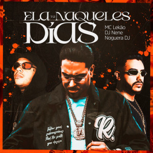 Album Ela Ta Naqueles Dias (Explicit) from Mc Lekão