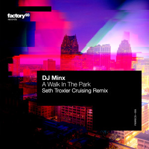ดาวน์โหลดและฟังเพลง A Walk In The Park (Seth Troxler Cruising Remix) พร้อมเนื้อเพลงจาก DJ Minx