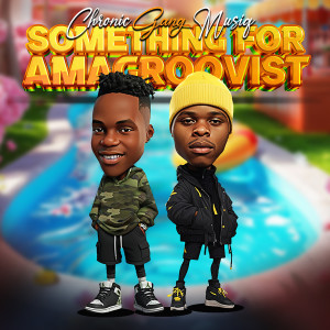 收聽Chronic Gang Musiq的Amagroovist歌詞歌曲