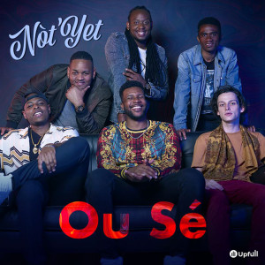Listen to Ou sé song with lyrics from Nòt'Yet