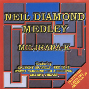 收聽Miljhana-K的Neil Diamond Megamix (Play it now instrumental mix)歌詞歌曲