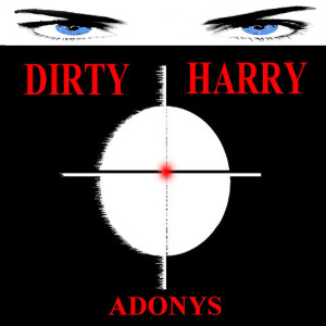 Listen to Dirty Harry song with lyrics from Adonys
