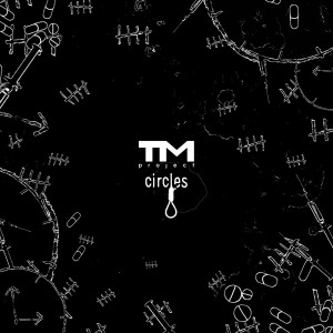 Listen to Circles song with lyrics from TM Project