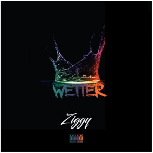 ดาวน์โหลดและฟังเพลง Wetter (Explicit) พร้อมเนื้อเพลงจาก Ziggy