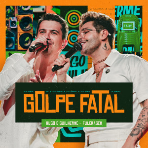 Hugo & Guilherme的專輯Golpe Fatal (Nothing's Gonna Change My Love For You) (Ao Vivo)