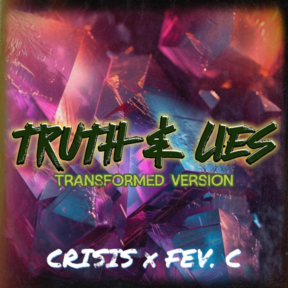 Truth & Lies (Transformed Version)