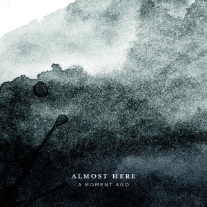 Dengarkan Just Wanted to Tell You lagu dari Almost Here dengan lirik