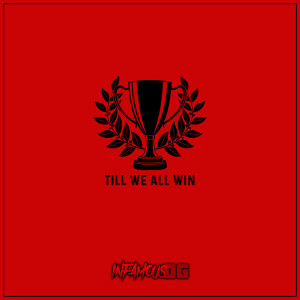 Listen to Till We All Win (Explicit) song with lyrics from Infamous OG