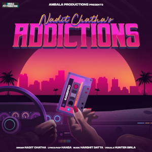 Listen to Addictions song with lyrics from Nadit Chatha