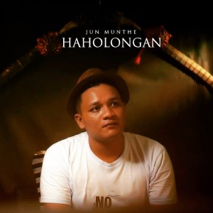 Dengarkan lagu HAHOLONGAN nyanyian Jun Munthe dengan lirik