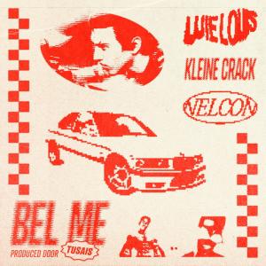 Nelcon的專輯Bel me (feat. Kleine crack & Nelcon) (Explicit)