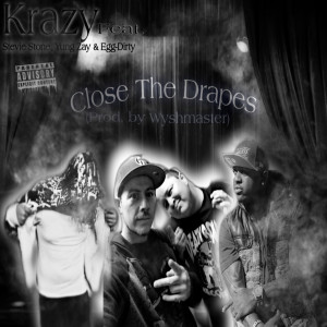 Listen to Close the Drapes (Explicit) song with lyrics from Krazy