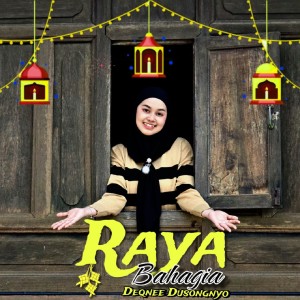 收聽Deqnee Dusongnyo的Raya Bahagia歌詞歌曲