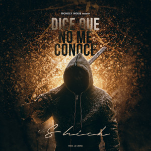 Album Dice Que No Me Conoce (Explicit) from El Shick