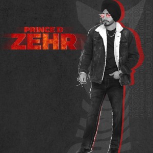 Listen to Zehr song with lyrics from Prince D
