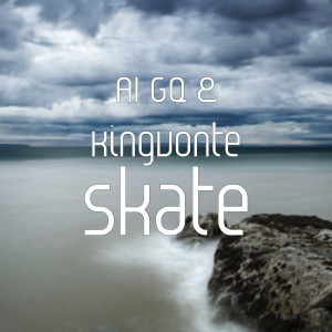 收聽A1 GQ的Skate (Explicit)歌詞歌曲