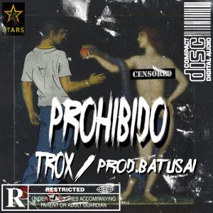 Trox的專輯Prohibido (feat. TROX)