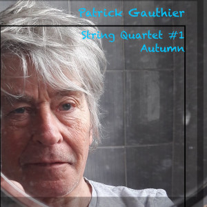 Listen to String Quartet #1 Autumn song with lyrics from Patrick Gauthier