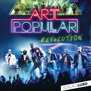 Art Popular的专辑Revolution (Edição Luxo)
