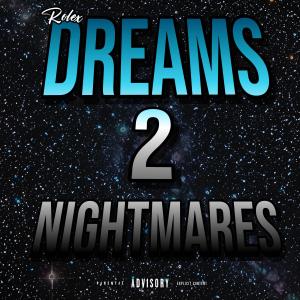 收聽Rolex的Dreams 2 Nightmares (Explicit)歌詞歌曲