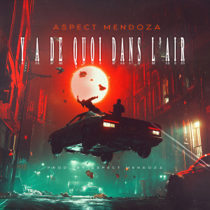 Album Y a De Quoi Dans L'Air from Aspect Mendoza