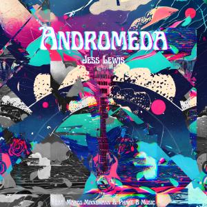 收聽Jess Lewis的Andromeda (feat. Marco Minnemann & Phase B Music)歌詞歌曲