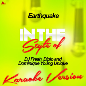อัลบัม Earthquake (In the Style of DJ Fresh, Diplo and Dominique Young Unique) [Karaoke Version] - Single (Explicit) ศิลปิน Ameritz - Karaoke