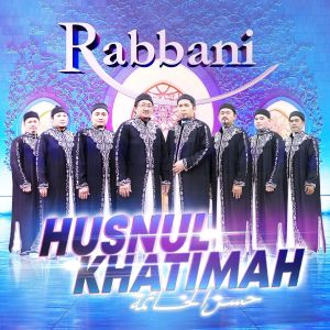 Dengarkan lagu Husnul Khatimah nyanyian Rabbani dengan lirik