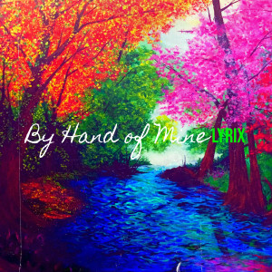 Listen to By Hand of Mine song with lyrics from Lyrix