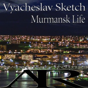 收聽Vyacheslav Sketch的Murmansk Life (Original Mix)歌詞歌曲