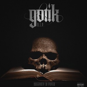 Listen to R.I.P. (RACCONTO IN PROSA) (Explicit) song with lyrics from Gotik