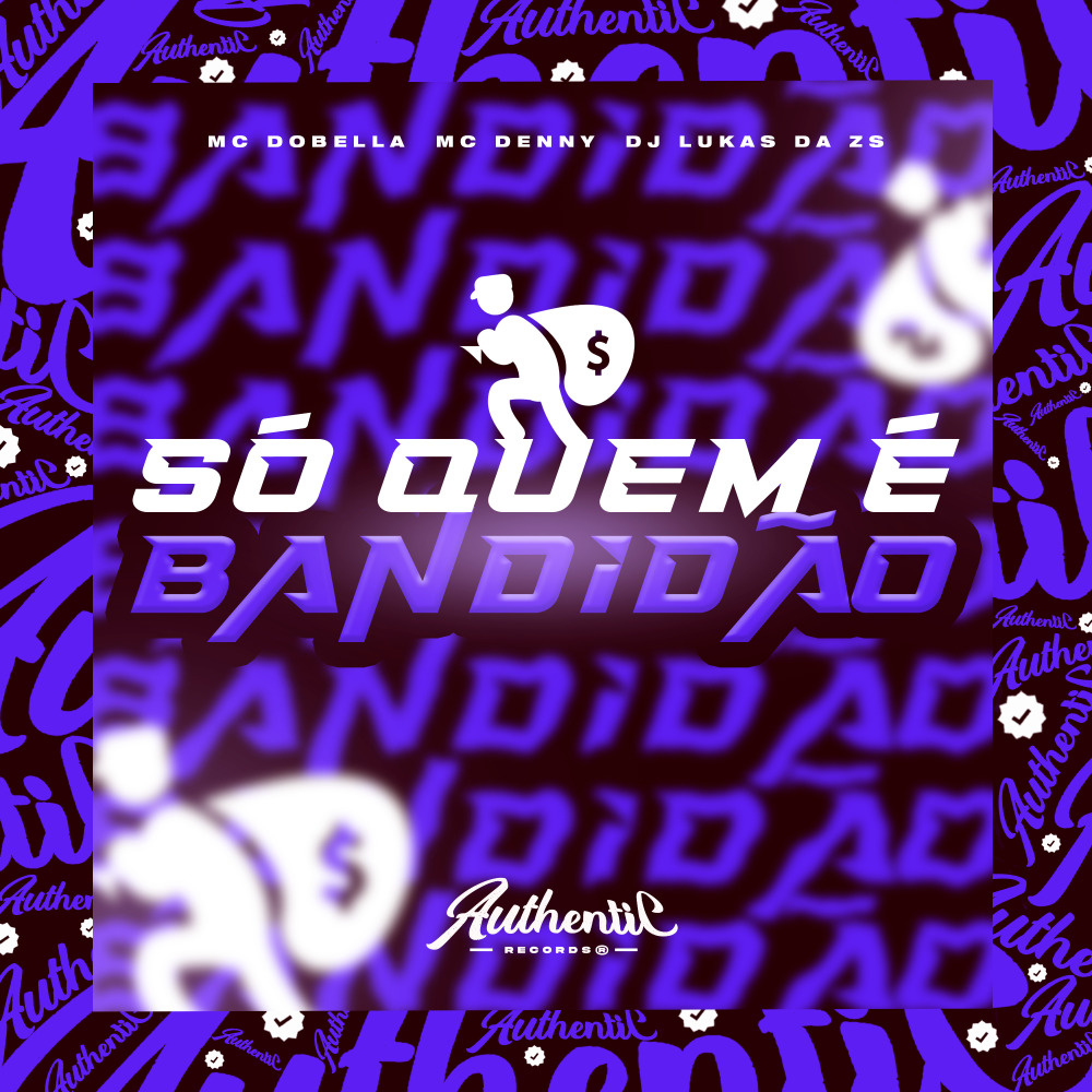 Só Quem É Bandidão